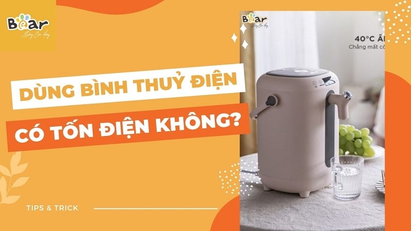 Dùng bình thủy điện Bear có tốn điện không?