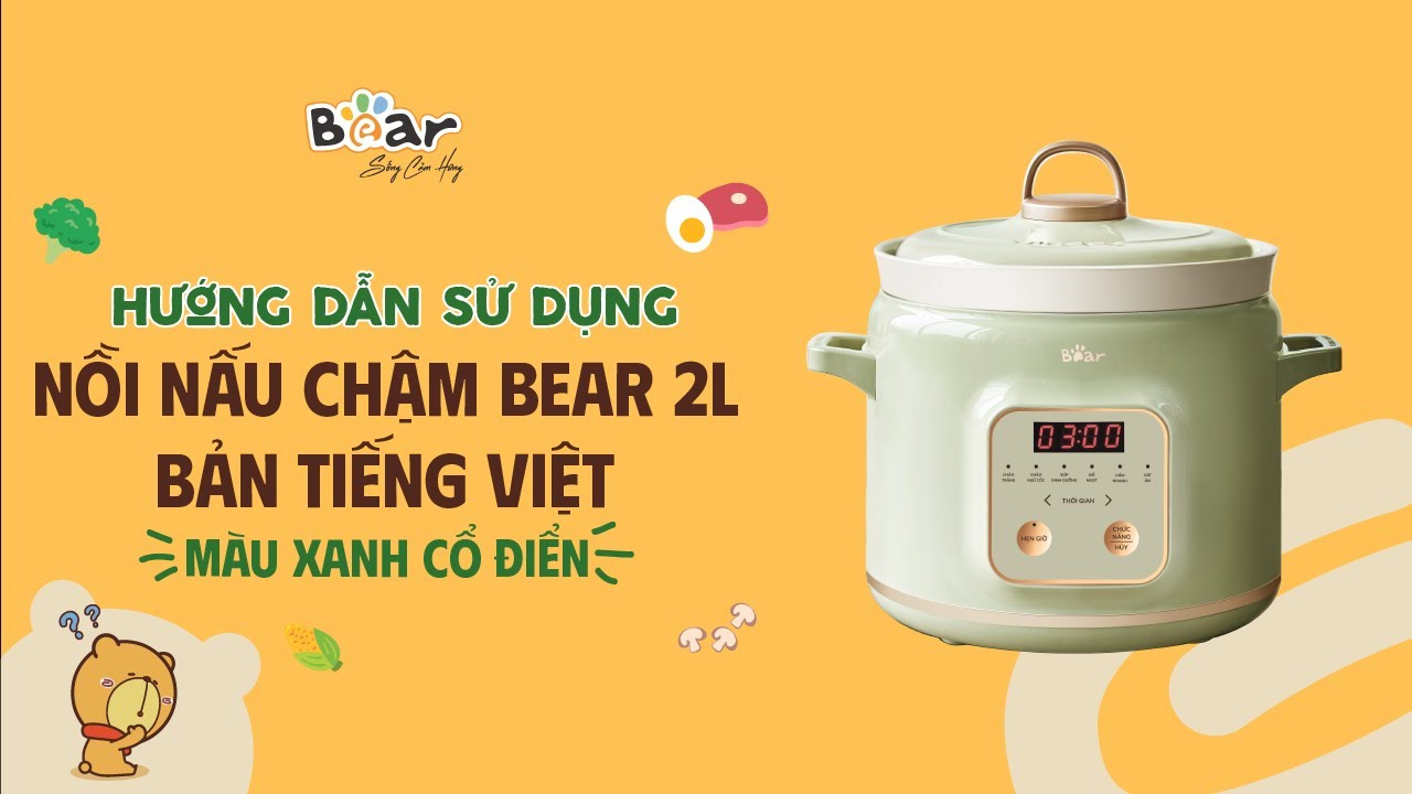 cách sử dụng nồi nấu chậm Bear 2l